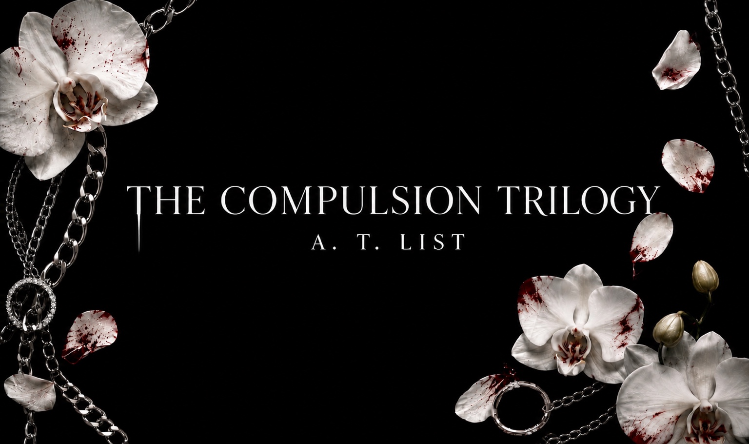 The Compulsion Trilogy by A. T. List